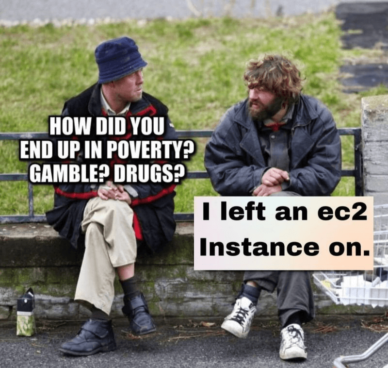 How did you end up in poverty? I left an EC2 instance on.